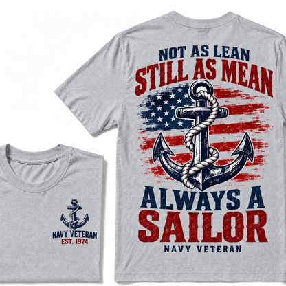 Not As Lean Still As Mean Always A Sailor Navy Veteran Custom Year T-shirt
