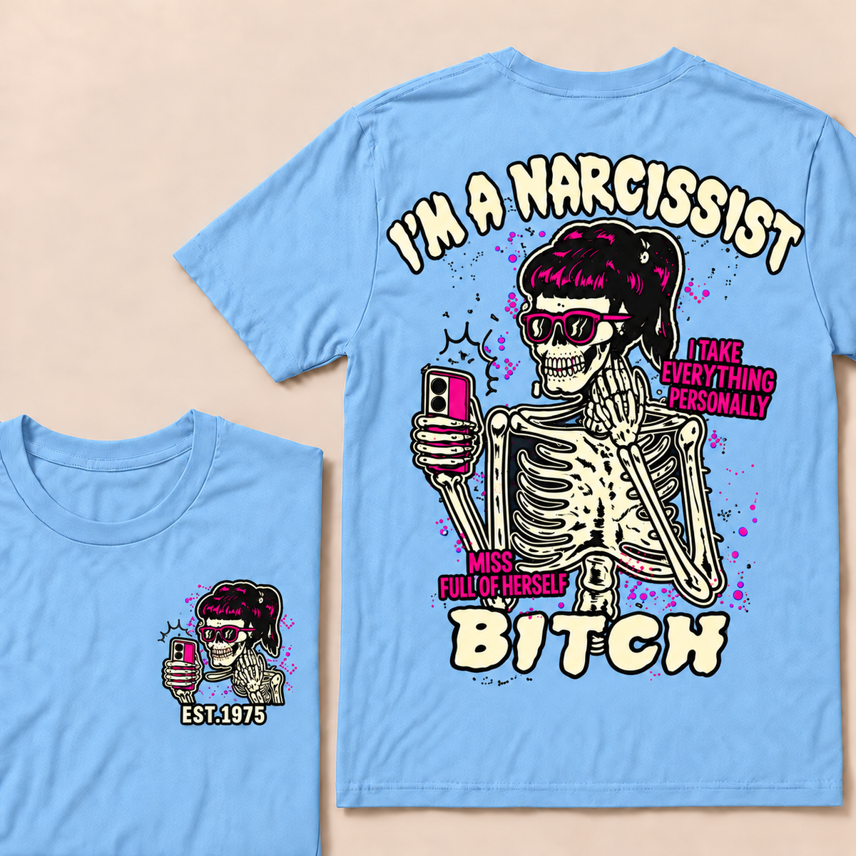 I'm A Narcissist I Take Everything Personally Miss Full Of Herself Bitch Custom Year T-shirt