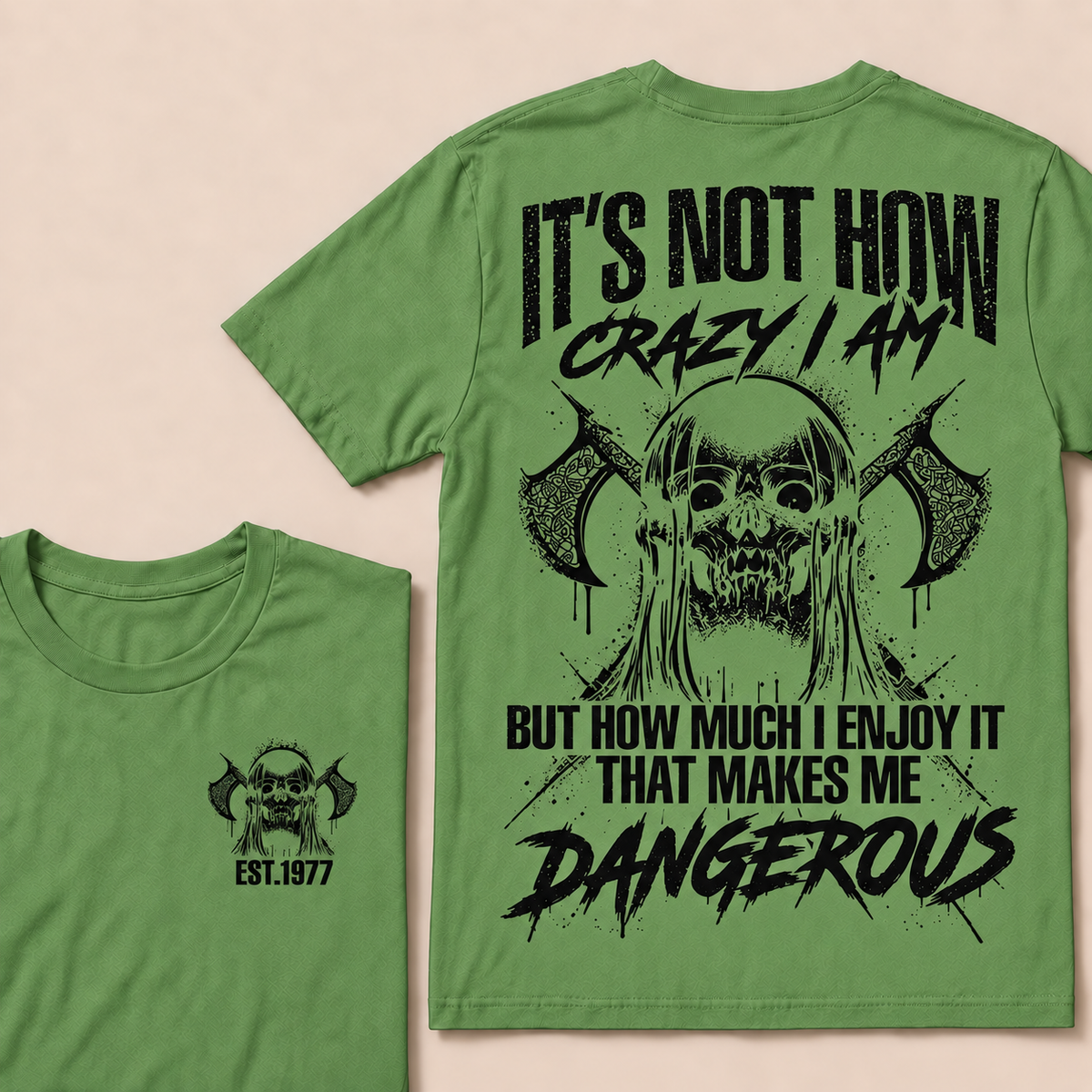 It's Not How Crazy I Am But How Much I Enjoy It That Makes Me Dangerous Custom Year T-shirt