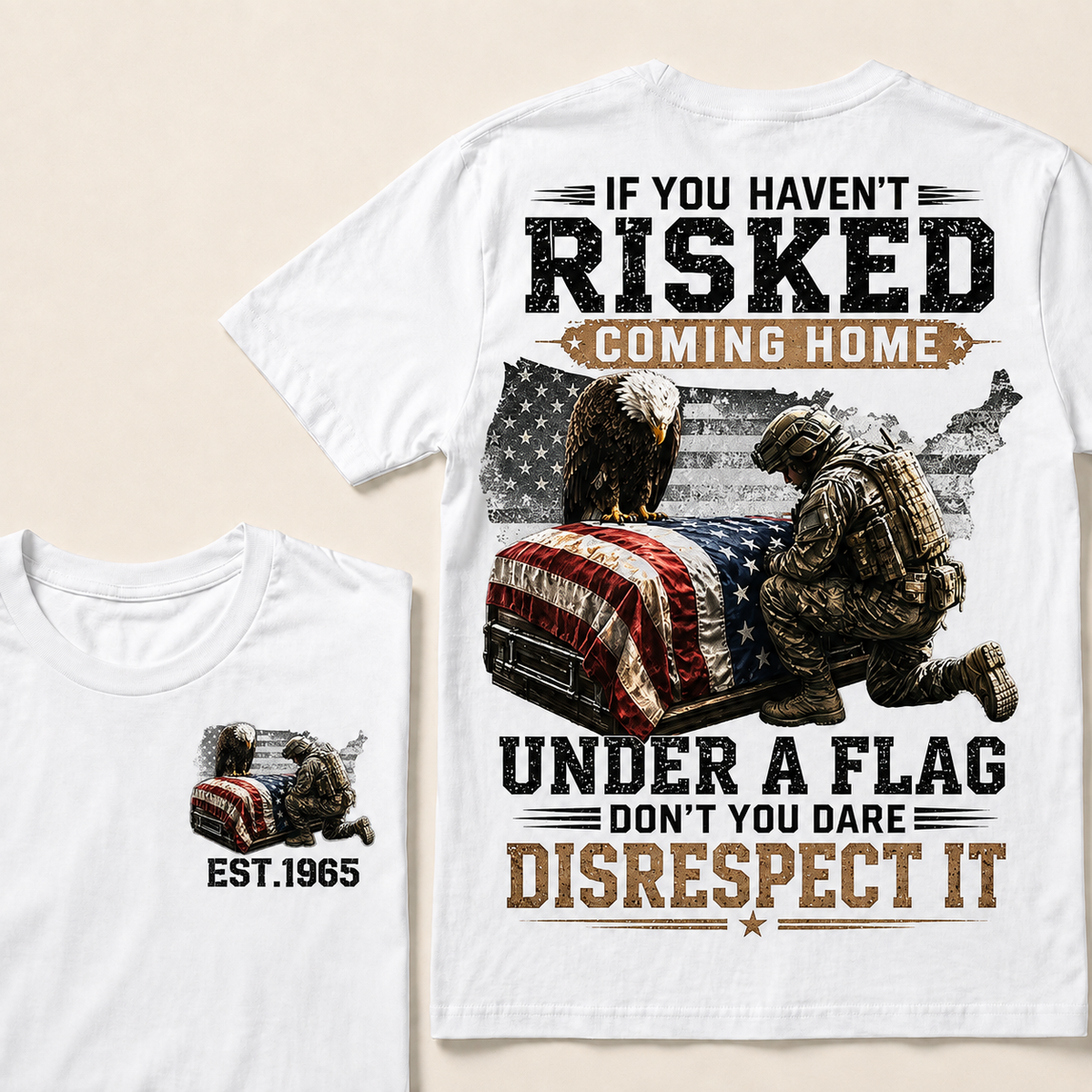 If You Haven't Risked Coming Home Under A Flag Custom Year Tops