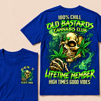 100% Chill Old Bastards Cannabis Club Lifetime Member High Times Good Vibes Custom Year T-shirt