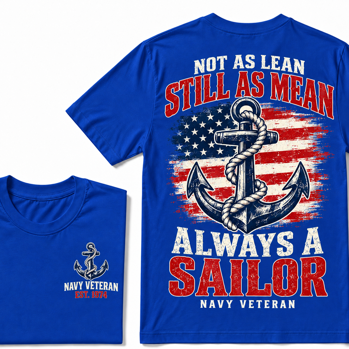 Not As Lean Still As Mean Always A Sailor Navy Veteran Custom Year T-shirt