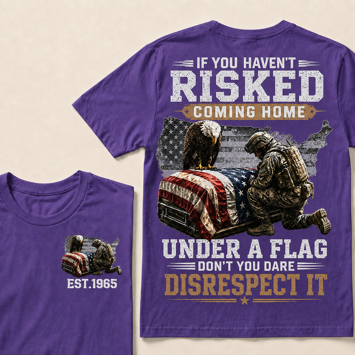 If You Haven't Risked Coming Home Under A Flag Custom Year Tops