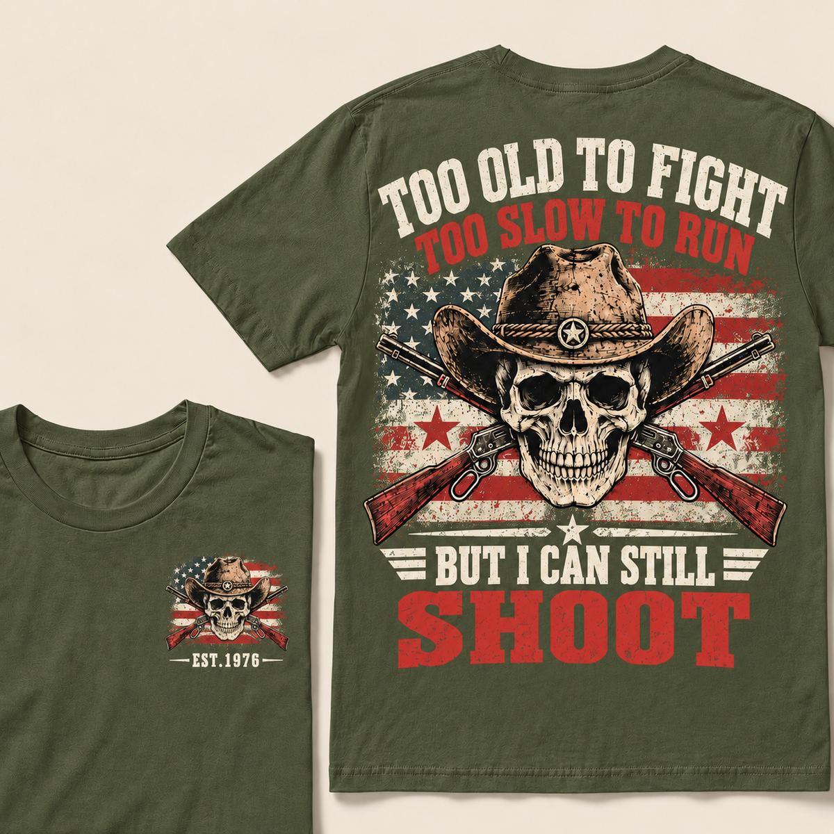 Too Old To Fight Too Slow To Run But I Can Still Shoot Custom Year T-shirt