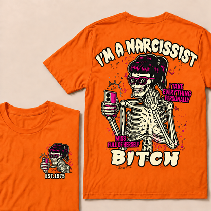 I'm A Narcissist I Take Everything Personally Miss Full Of Herself Bitch Custom Year T-shirt