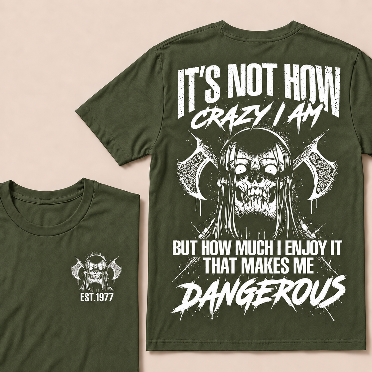 It's Not How Crazy I Am But How Much I Enjoy It That Makes Me Dangerous Custom Year T-shirt