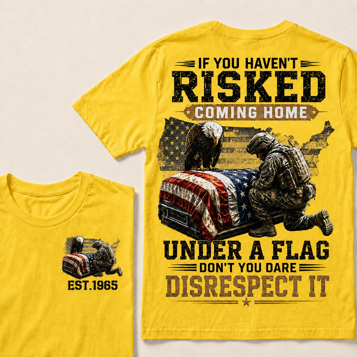 If You Haven't Risked Coming Home Under A Flag Custom Year Tops