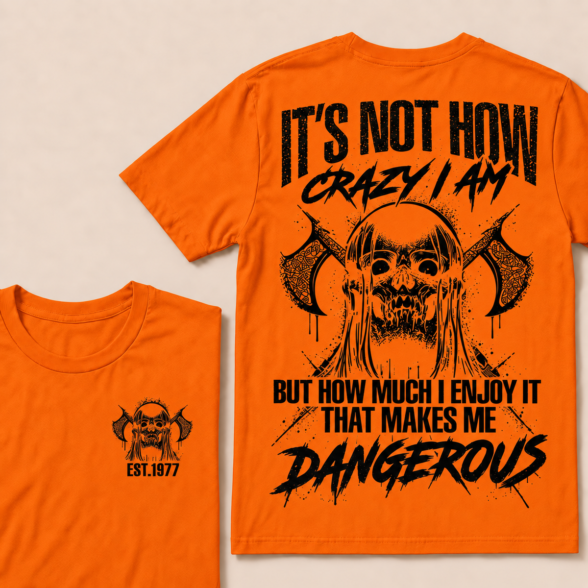 It's Not How Crazy I Am But How Much I Enjoy It That Makes Me Dangerous Custom Year T-shirt