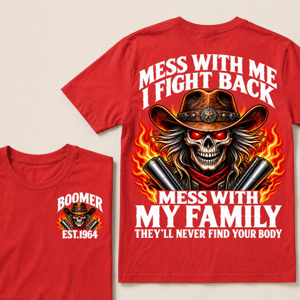 Mess With Me I Fight Back Custom Year Boomer EST.Year Cowboy Skull T-Shirt