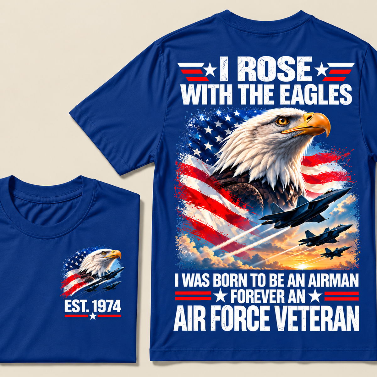 I Rose With The Eagles I Was Born To Be An Airman Forever An Air Force Veteran Custom Year T-shirt