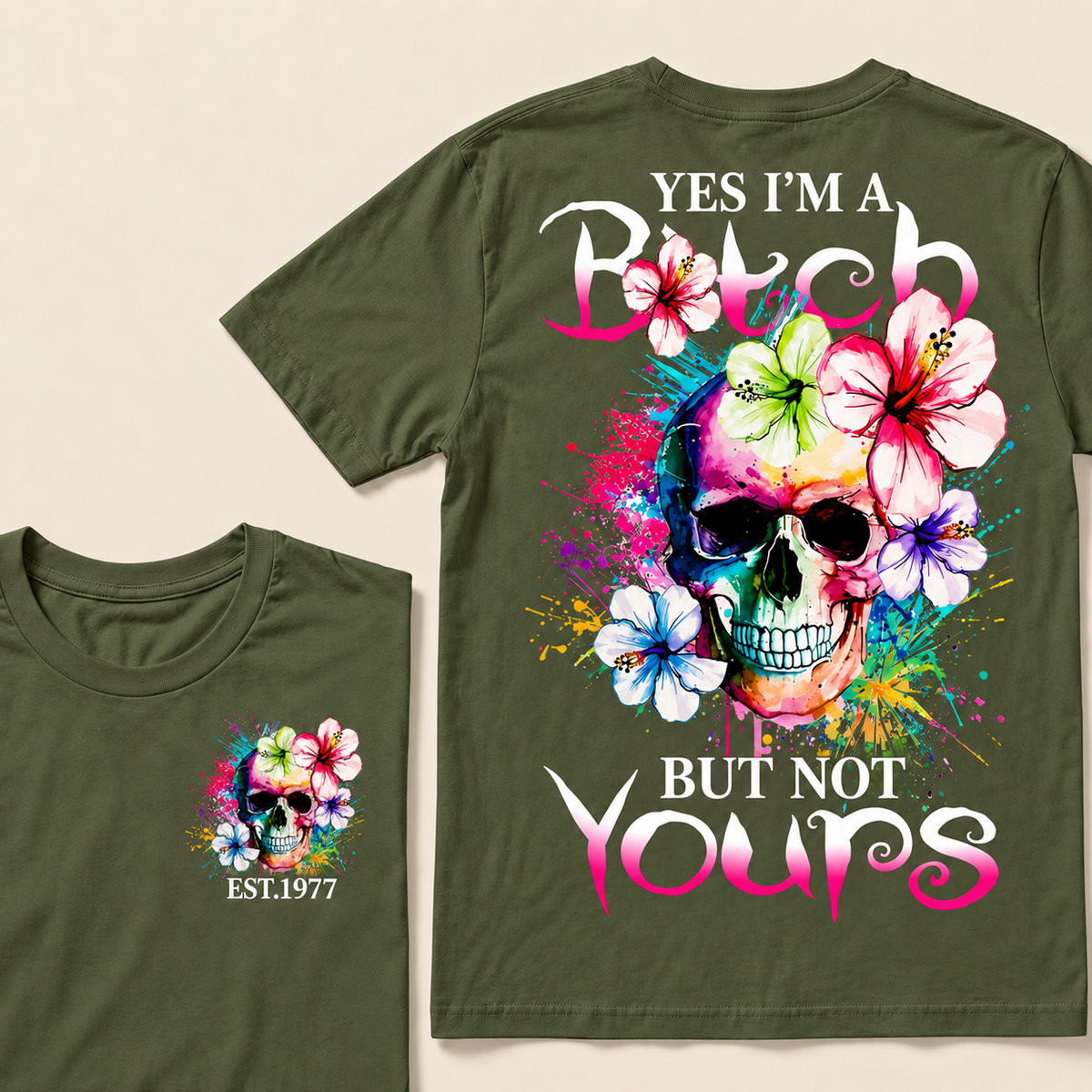 Yes I'm A Bitch But Not Yours Custom Year T-shirt