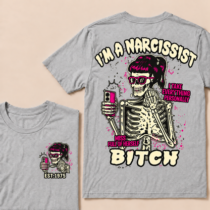 I'm A Narcissist I Take Everything Personally Miss Full Of Herself Bitch Custom Year T-shirt