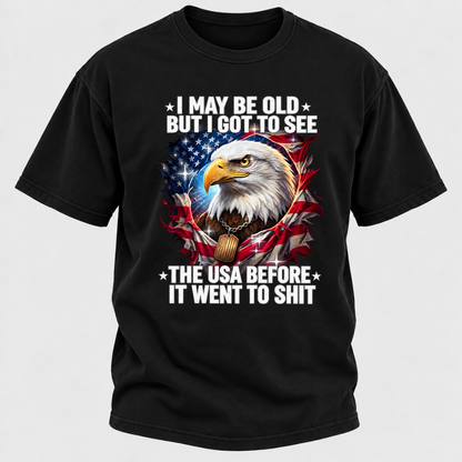 I May Be Old But I Got To See The USA Bald Eagle Torn American Flag Graphic T-Shirt