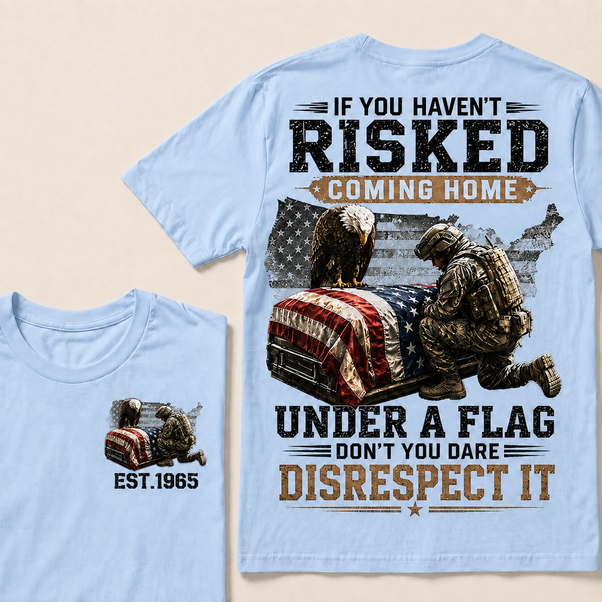 If You Haven't Risked Coming Home Under A Flag Custom Year Tops