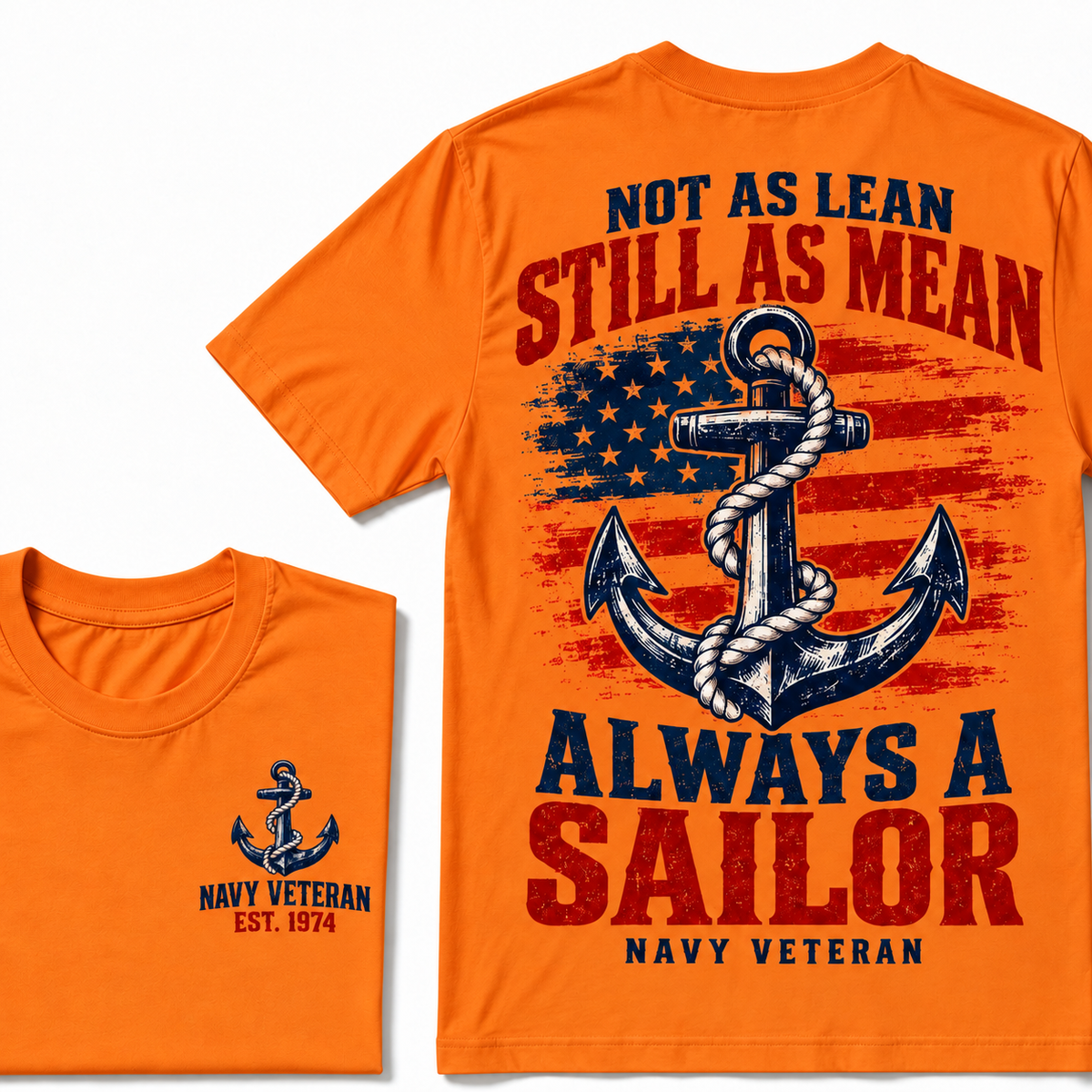 Not As Lean Still As Mean Always A Sailor Navy Veteran Custom Year T-shirt