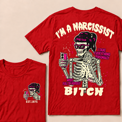 I'm A Narcissist I Take Everything Personally Miss Full Of Herself Bitch Custom Year T-shirt