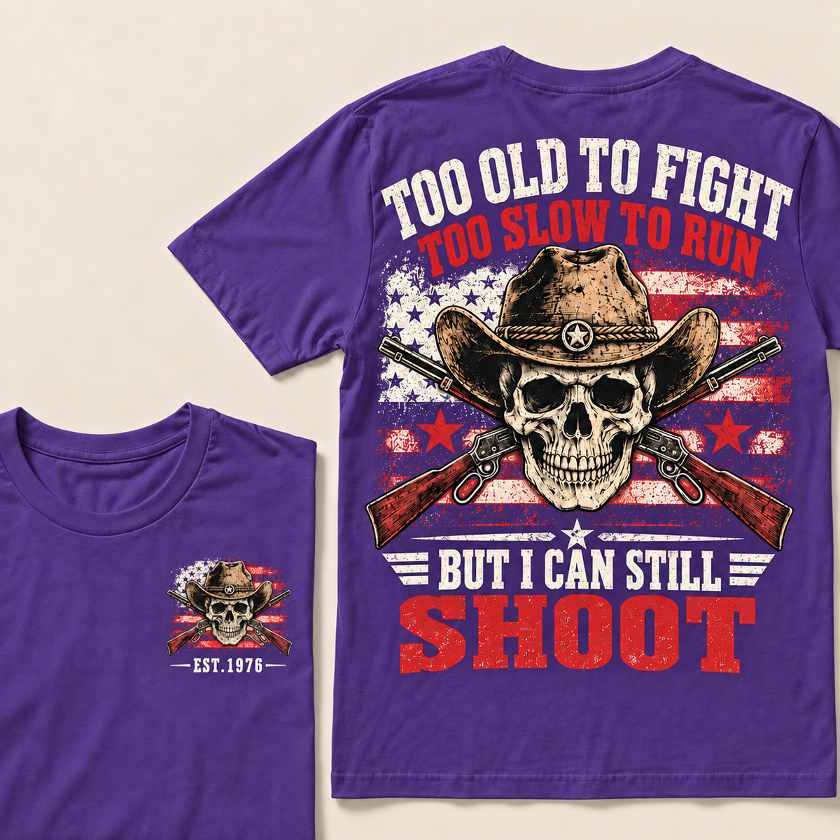 Too Old To Fight Too Slow To Run But I Can Still Shoot Custom Year T-shirt