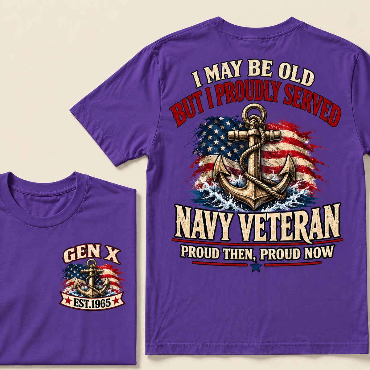 I May Be Old But I Proudly Served Navy Veteran Proud Then, Proud Now Gen X Custom Year T-shirt