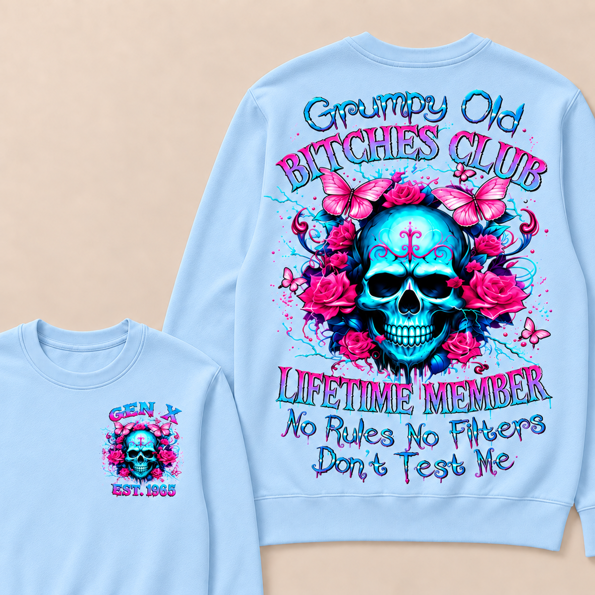 Grumpy Old Bitches Club Lifetime Member No Rules No Filters Don't Test Me Custom Year Crewneck