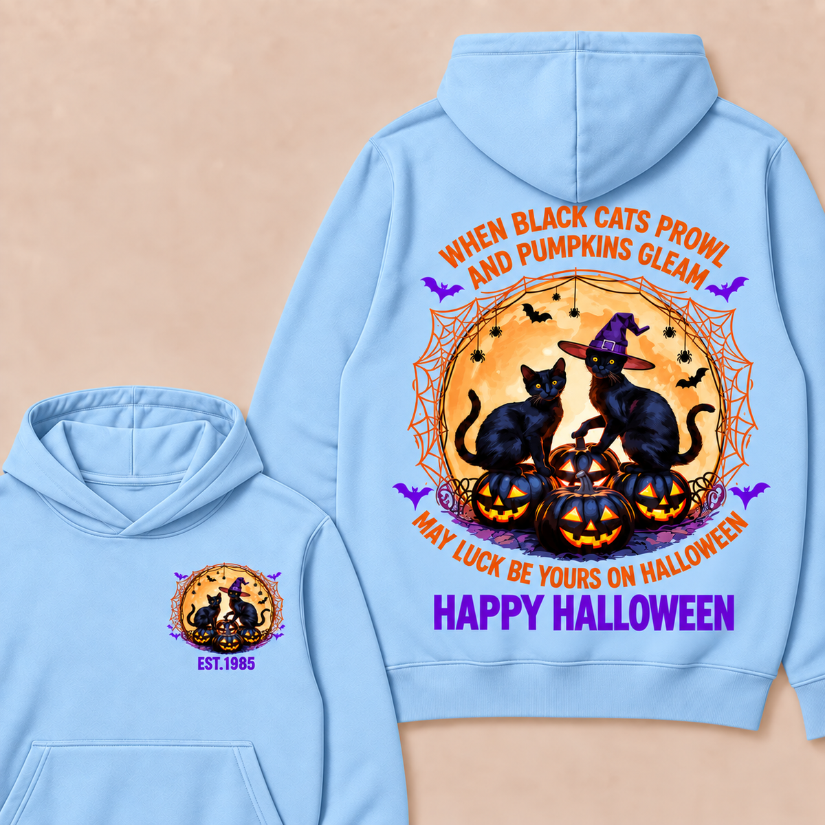 When Black Cats Prowl And Pumpkins Gleam May Luck Be Yours On Halloween Happy Halloween Custom Year Hoodies