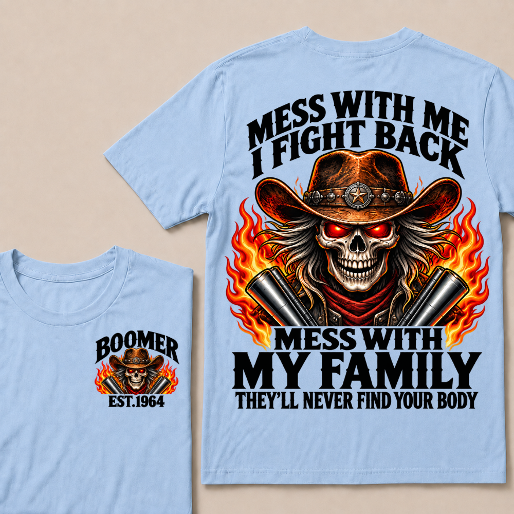 Mess With Me I Fight Back Custom Year Boomer EST.Year Cowboy Skull T-Shirt