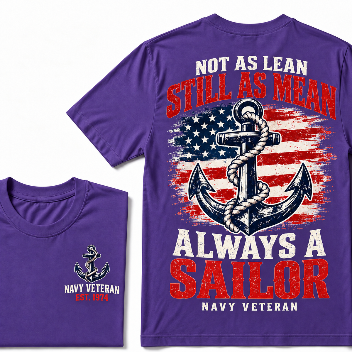 Not As Lean Still As Mean Always A Sailor Navy Veteran Custom Year T-shirt