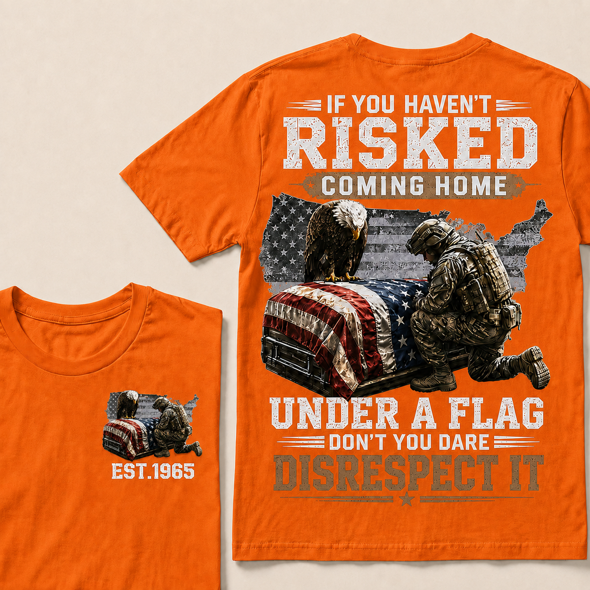 If You Haven't Risked Coming Home Under A Flag Custom Year Tops