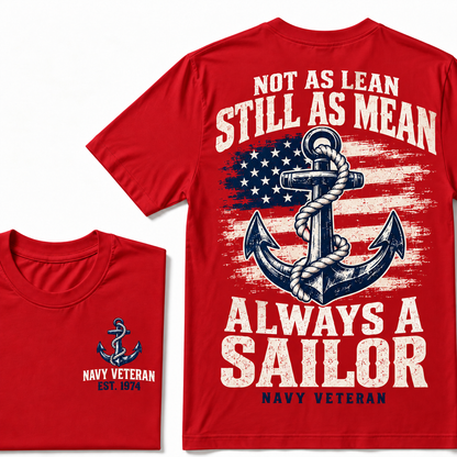 Not As Lean Still As Mean Always A Sailor Navy Veteran Custom Year T-shirt