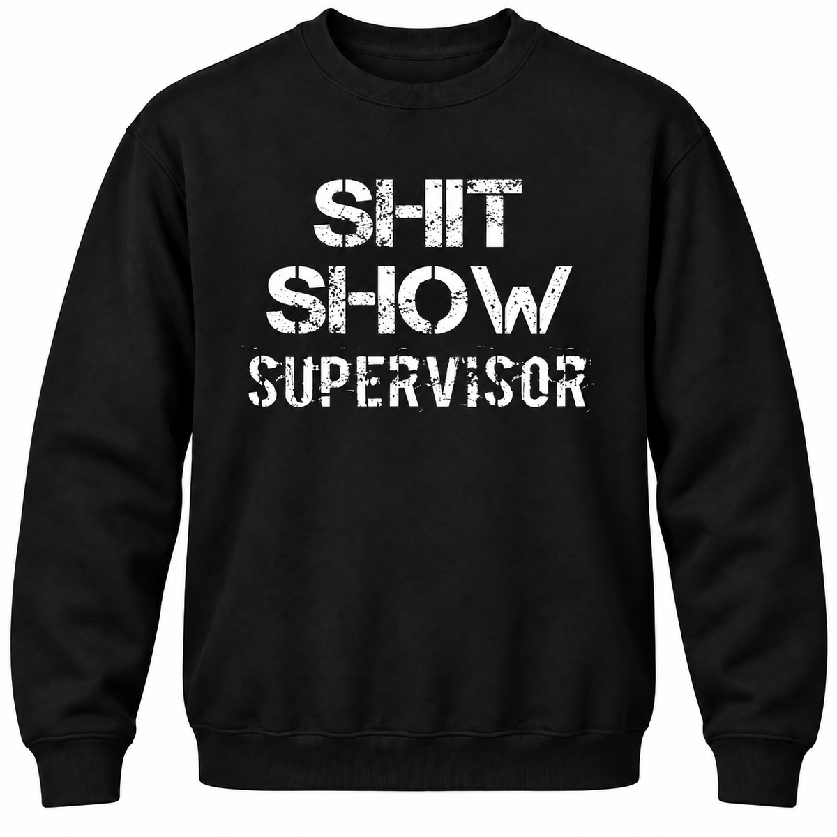 Shit Show Supervisor Crewneck Sweatshirt