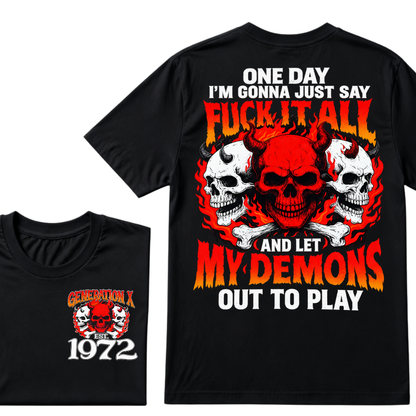 Generation X, EST. Year. One day I'm gonna just say fuck it all and let my demons out to play Tee