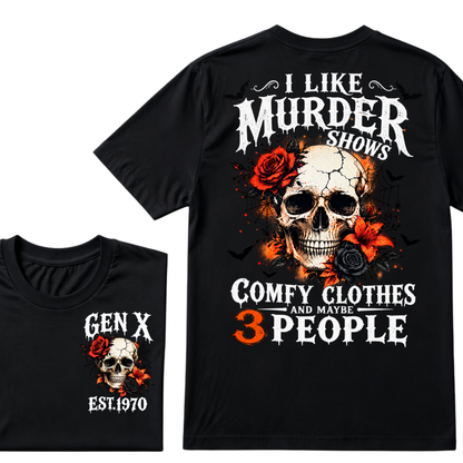 I Like Murder Shows Comfy Clothes And Maybe 3 People Gen X EST.Year Skull Red Rose Print T-Shirt