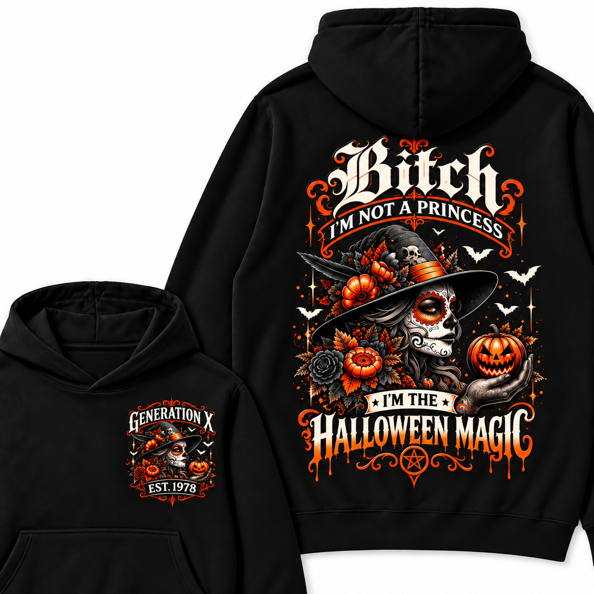 Custom Year Bitch I'm Not A Princess I'm The  Halloween Magic  Halloween Hoodie