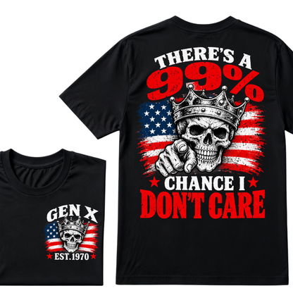 There's A 99% Chance I Don't Care Gen X EST.Year Crown Skull  Patriotic Vintage Graphic Tee