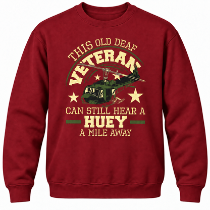 This Old Deaf Veteran Can Still Hear A Huey A Mile Away Crewneck Sweatshirt