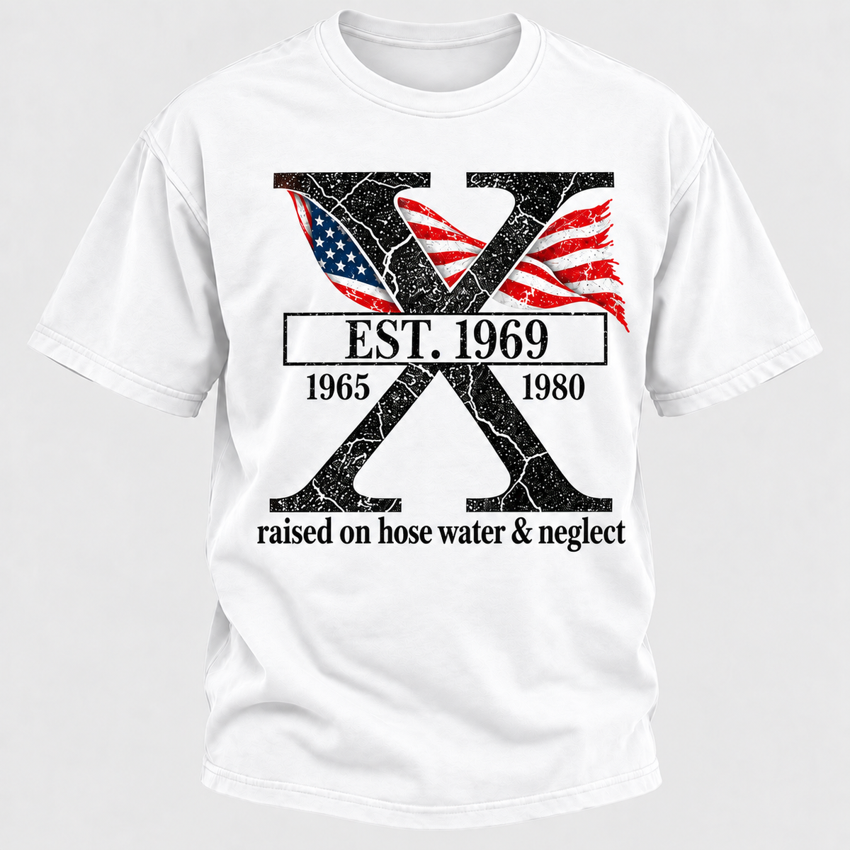 Custom GEN X Year Raised On Hose Water And Neglect USA FLAG T-Shirts