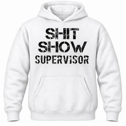 Shit Show Supervisor Hoodie