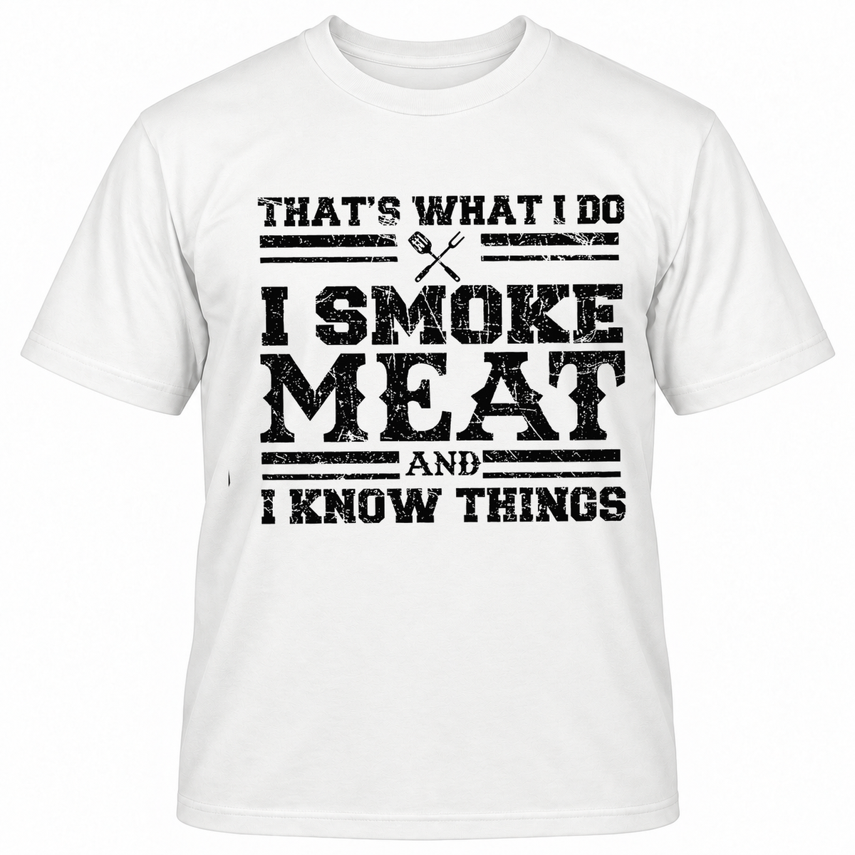 THAT'S WHAT I DO I SMOKE MAET AND I KNOW THINGS T-Shirts