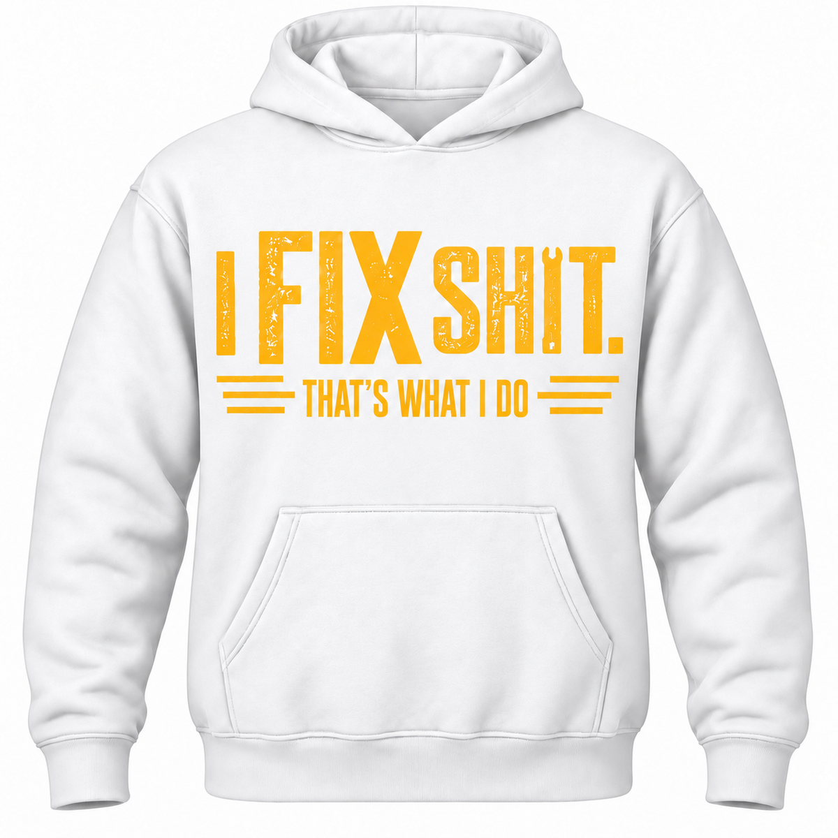 I Fix Shit. That's What I Do Hoodie