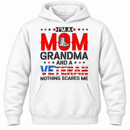 I'm A Mom Grandma And A Veteran Nothing Scares Me Hoodie