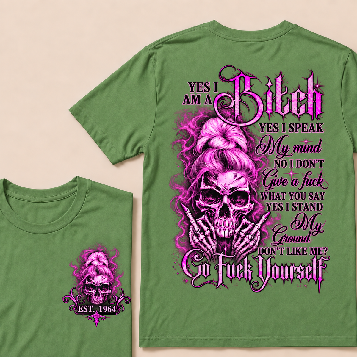 Yes I Am A Bitch Yes I Speak My Mind No I Don't Give A Fuck What You Say Yes I Stand My Ground Don't Like Me? Go Fuck Yourself Custom Year T-shirt