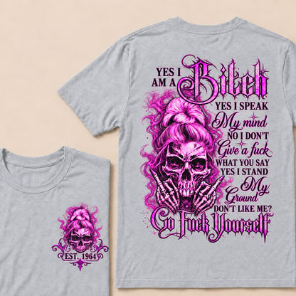 Yes I Am A Bitch Yes I Speak My Mind No I Don't Give A Fuck What You Say Yes I Stand My Ground Don't Like Me? Go Fuck Yourself Custom Year T-shirt