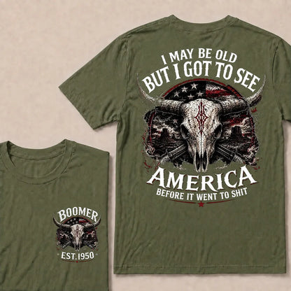Custom Year "I MAY BE OLD BUT I GOT TO SEE AMERICA" Full Collection | T-Shirts