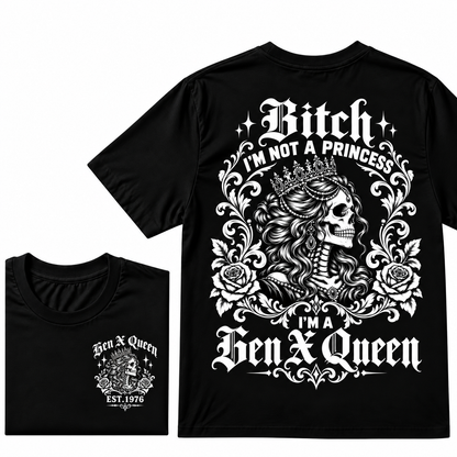 Bitch I'm Not a Princess I'm a Gen X Queen T-Shirt