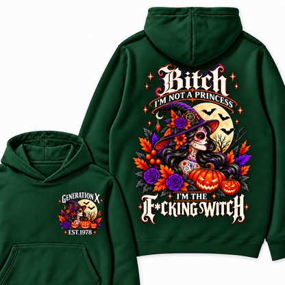 Gen X Bitch I'm Not A Princess I'm THE Fucking Witch  Halloween Hoodie– Custom Year