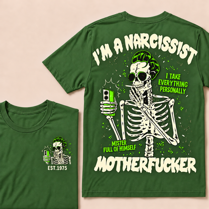 I'm A Narcissist I Take Everything Personally Mister Full Of Himself Motherfucker Custom Year T-shirt