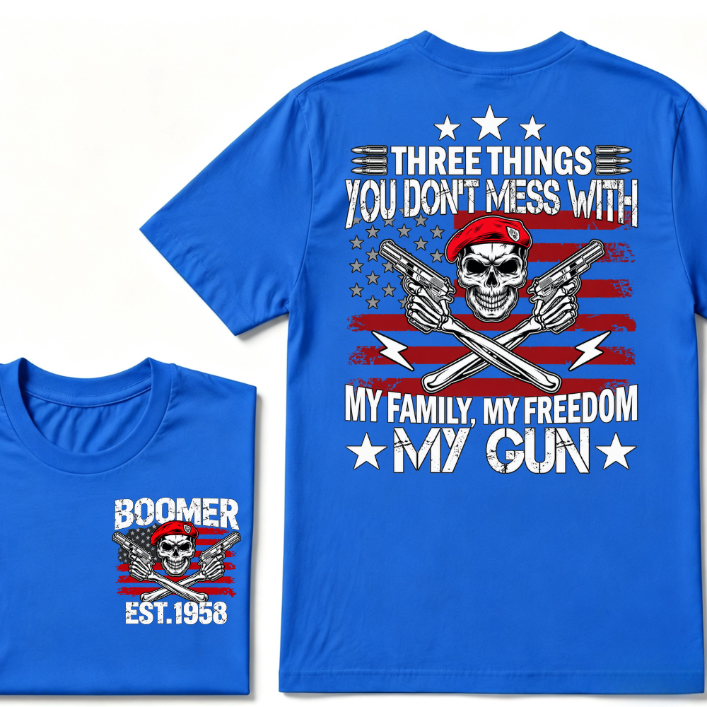 Boomer EST.Year Three Things You Don't Mess With My Family My Freedom My Gun American Flag Skull Front Back Print T-Shirt