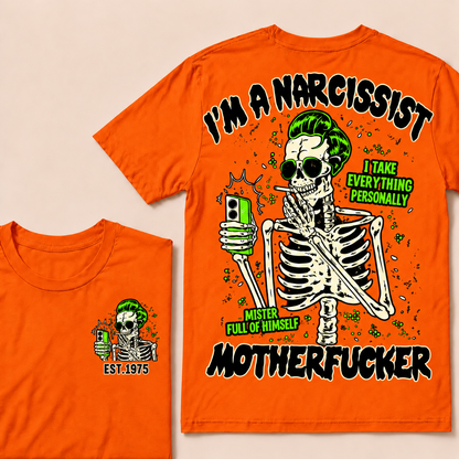 I'm A Narcissist I Take Everything Personally Mister Full Of Himself Motherfucker Custom Year T-shirt