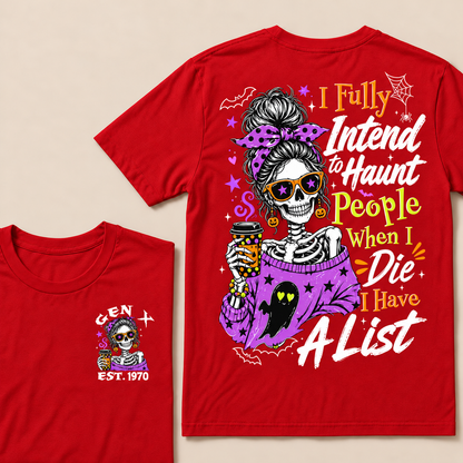 I Fully Intend To Haunt People When I Die I Have A List Custom Year T-shirt