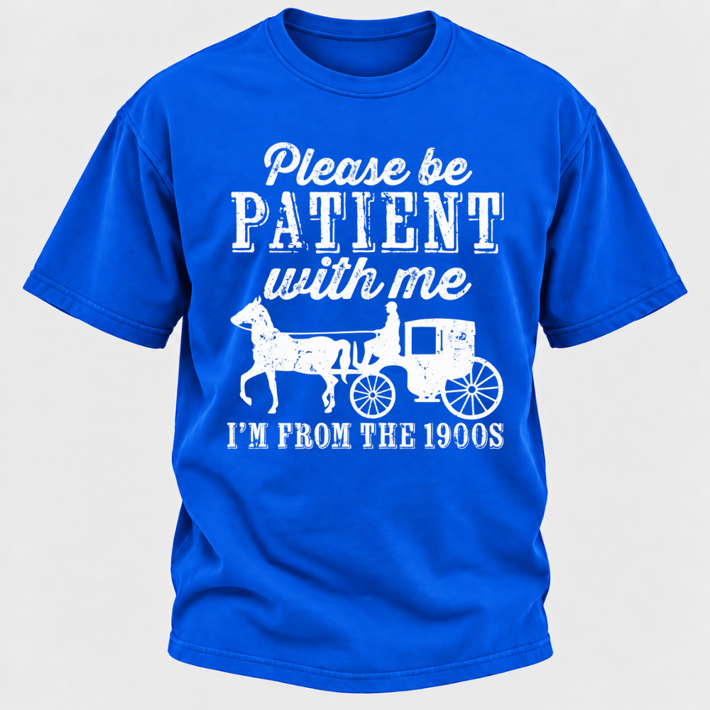 Please Be Patient With Me I'm From The 1900s Vintage Horse Carriage Graphic T-Shirt