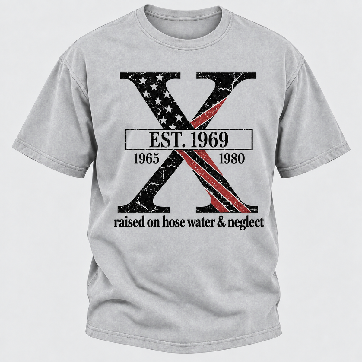 Custom GEN X Year Raised On Hose Water And Neglect USA FLAG T-Shirts